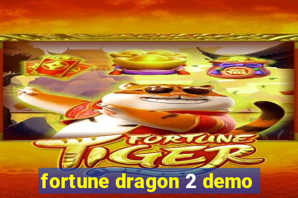 fortune dragon 2 demo